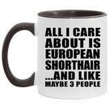 All I Care About Is European Shorthair - 11oz Accent Mug Black