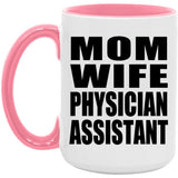 Mom Wife Physician Assistant - 15oz Accent Mug Pink