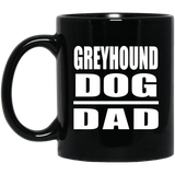 Greyhound Dog Dad - 11oz Coffee Mug Black