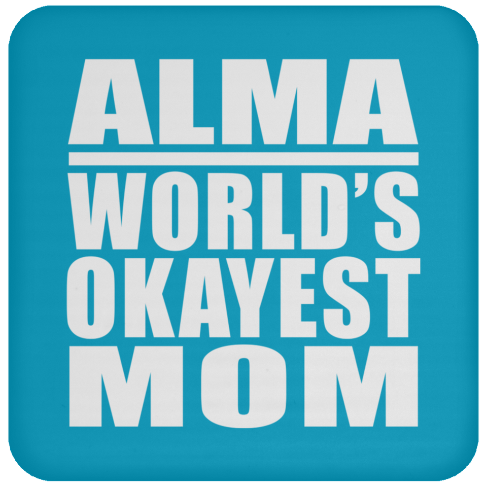 Alma World's Okayest Mom - Drink Coaster
