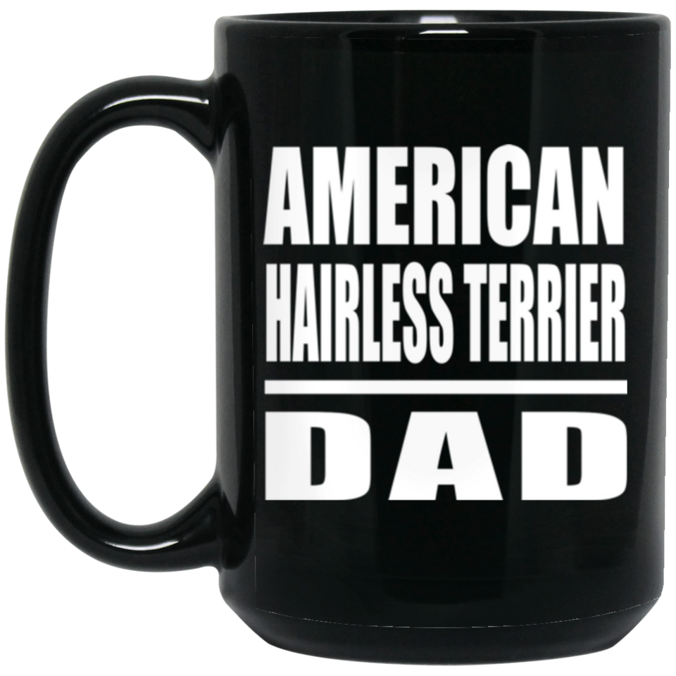 American Hairless Terrier Dad - 15oz Coffee Mug Black