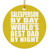 Salesperson By Day World's Best Dad By Night - Circle Ornament