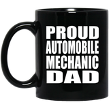 Proud Automobile Mechanic Dad - 11oz Coffee Mug Black