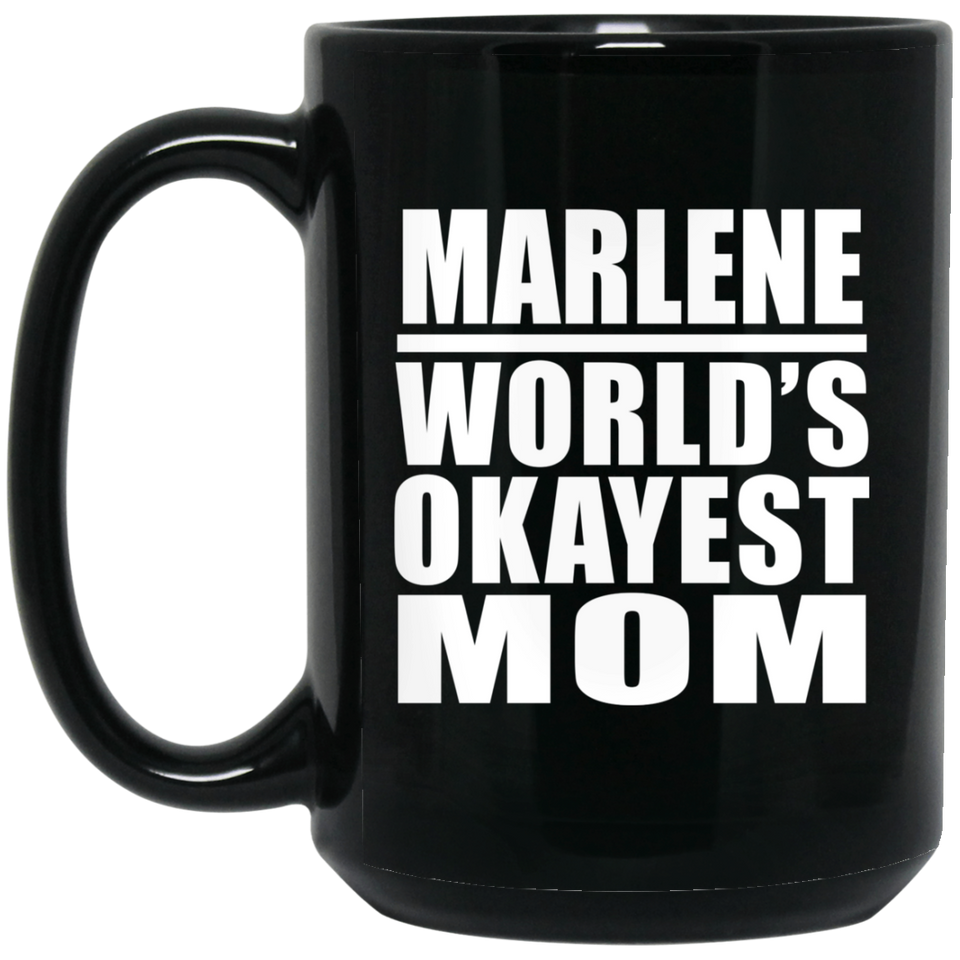 Marlene World's Okayest Mom - 15 Oz Coffee Mug Black