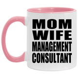Mom Wife Management Consultant - 11oz Accent Mug Pink