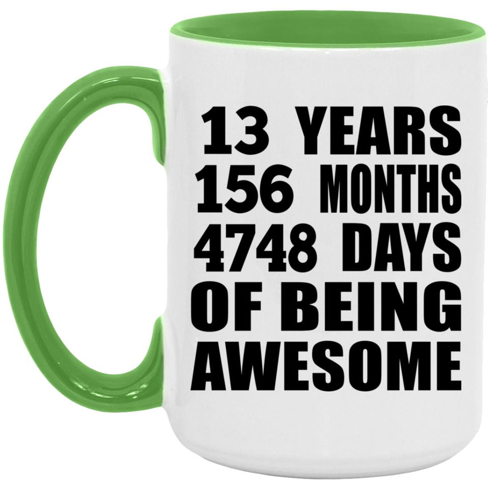 13th Birthday 13 Years 156 Months 4748 Days Of Awesome - 15oz Accent Mug Green