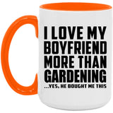 I Love My Boyfriend More Than Gardening - 15oz Accent Mug Orange