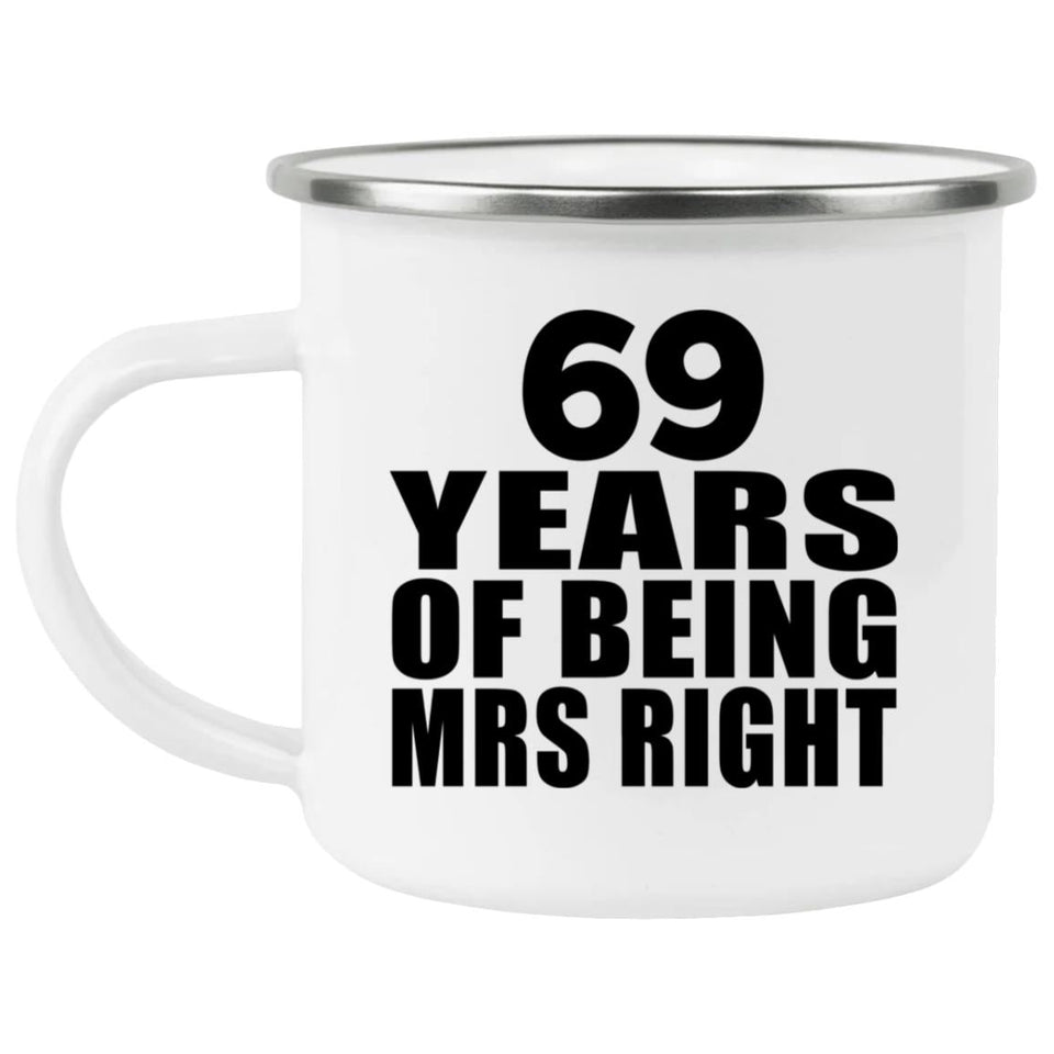 69th Anniversary 69 Years Of Being Mrs Right - 12oz Camping Mug
