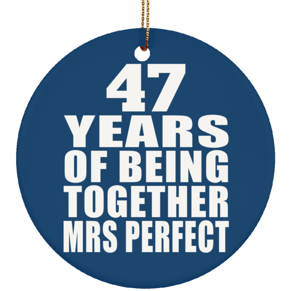 47th Anniversary 47 Years Of Being Mrs Perfect - Circle Ornament