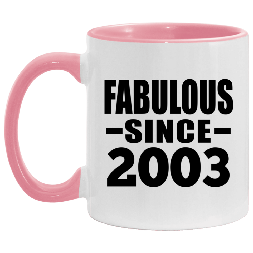 21st Birthday Fabulous Since 2003 - 11oz Accent Mug Pink