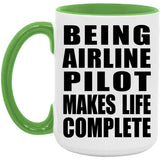 Being Airline Pilot Makes Life Complete - 15oz Accent Mug Green