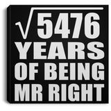 74th Anniversary Square Root of 5476 Years of Being Mr Right - Canvas Square