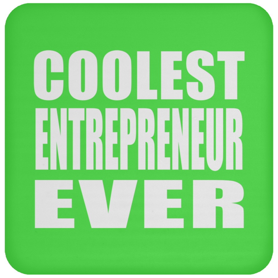 Coolest Entrepreneur Ever - Drink Coaster