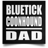 Bluetick Coonhound Dad - Poster Square