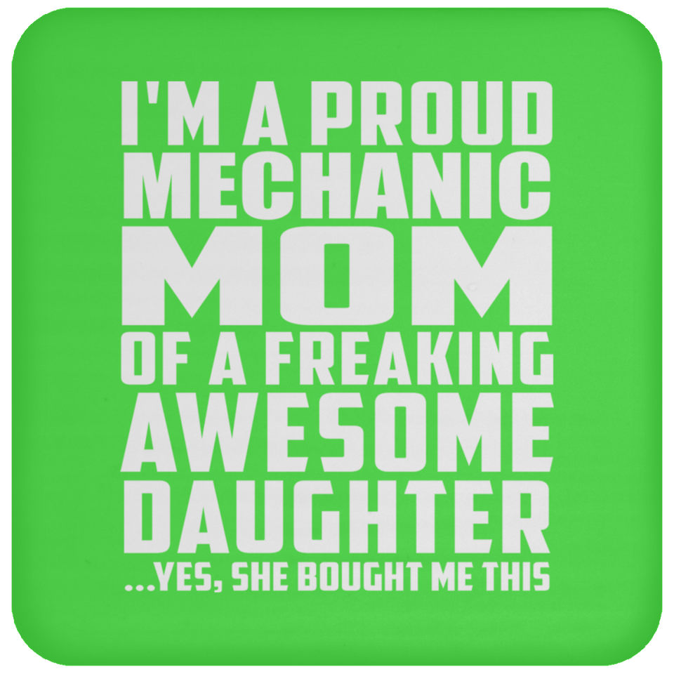 Proud Mechanic Mom Of Awesome Daughter - Drink Coaster