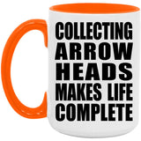 Collecting Arrow Heads Makes Life Complete - 15oz Accent Mug Orange