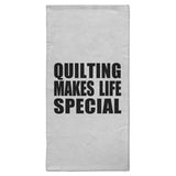Quilting Makes Life Special - Hand Towel
