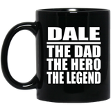 Dale The Dad The Hero The Legend - 11 Oz Coffee Mug Black