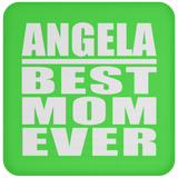 Angela Best Mom Ever - Drink Coaster
