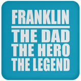 Franklin The Dad The Hero The Legend - Drink Coaster