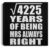 65th Anniversary Square Root of 4225 Years Mrs Always Right - Canvas Square