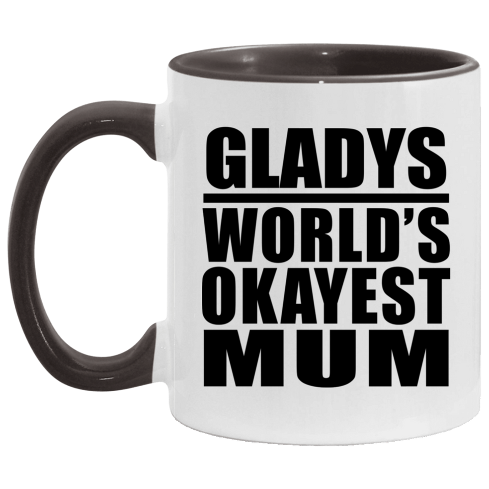 Gladys World's Okayest Mum - 11oz Accent Mug Black