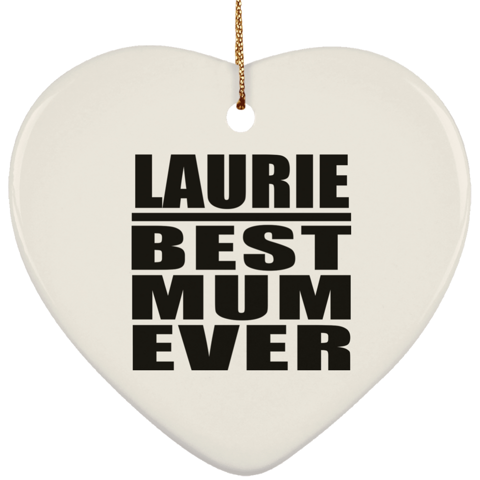 Laurie Best Mum Ever - Heart Ornament