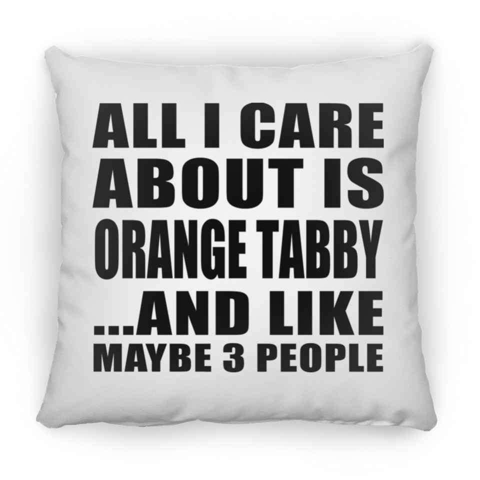 All I Care About Is Orange Tabby - Throw Pillow