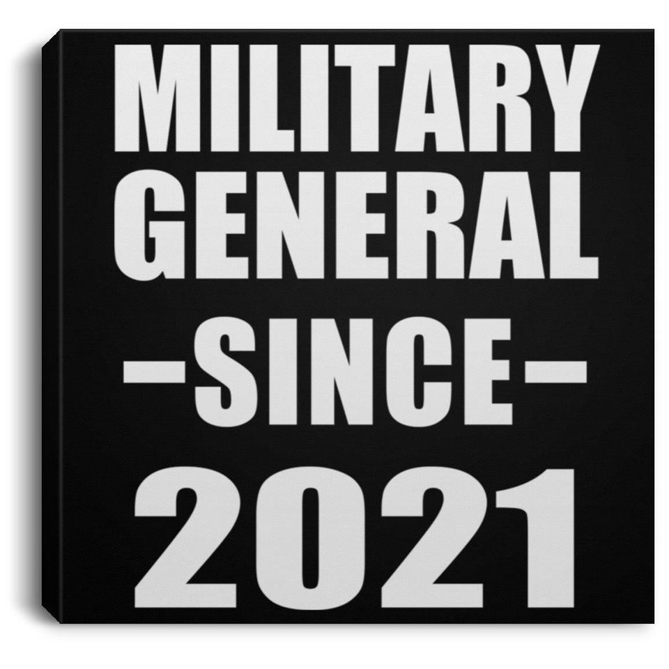 Military General Since 2021 - Canvas Square