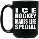 Ice Hockey Makes Life Special - 15oz Coffee Mug Black