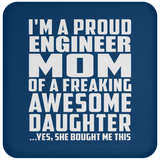 Proud Engineer Mom Of Awesome Daughter - Drink Coaster