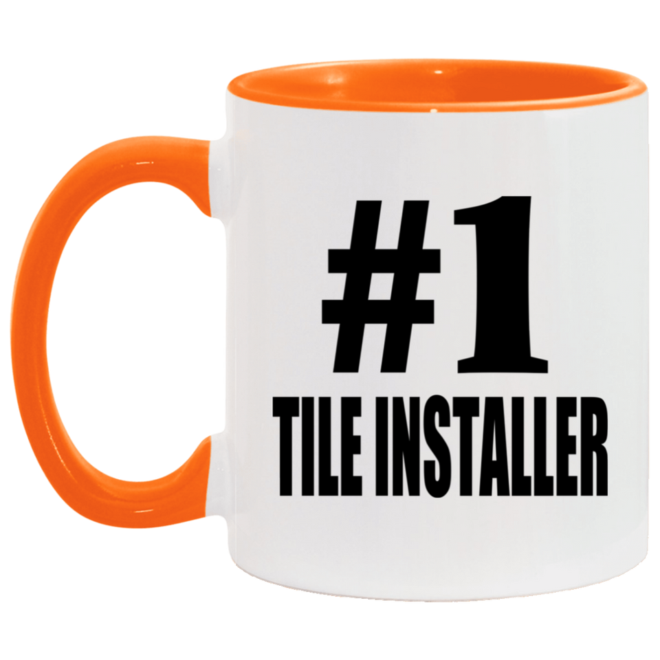 Number One #1 Tile Installer - 11oz Accent Mug Orange