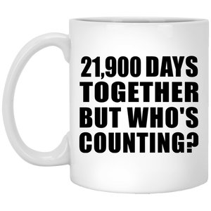 60th Anniversary 21,900 Days Together But Who's Counting - 11 Oz Coffee Mug