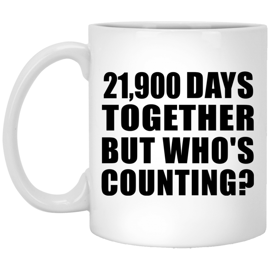 60th Anniversary 21,900 Days Together But Who's Counting - 11 Oz Coffee Mug