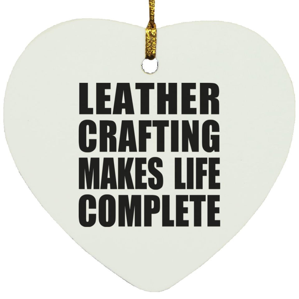 Leather Crafting Makes Life Complete - Heart Ornament