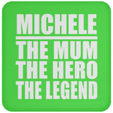 Michele The Mum The Hero The Legend - Drink Coaster
