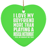 I Love My Boyfriend More Than Playing A Musical Instrument - Heart Ornament
