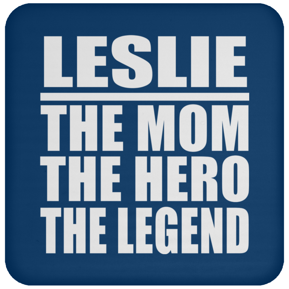 Leslie The Mom The Hero The Legend - Drink Coaster