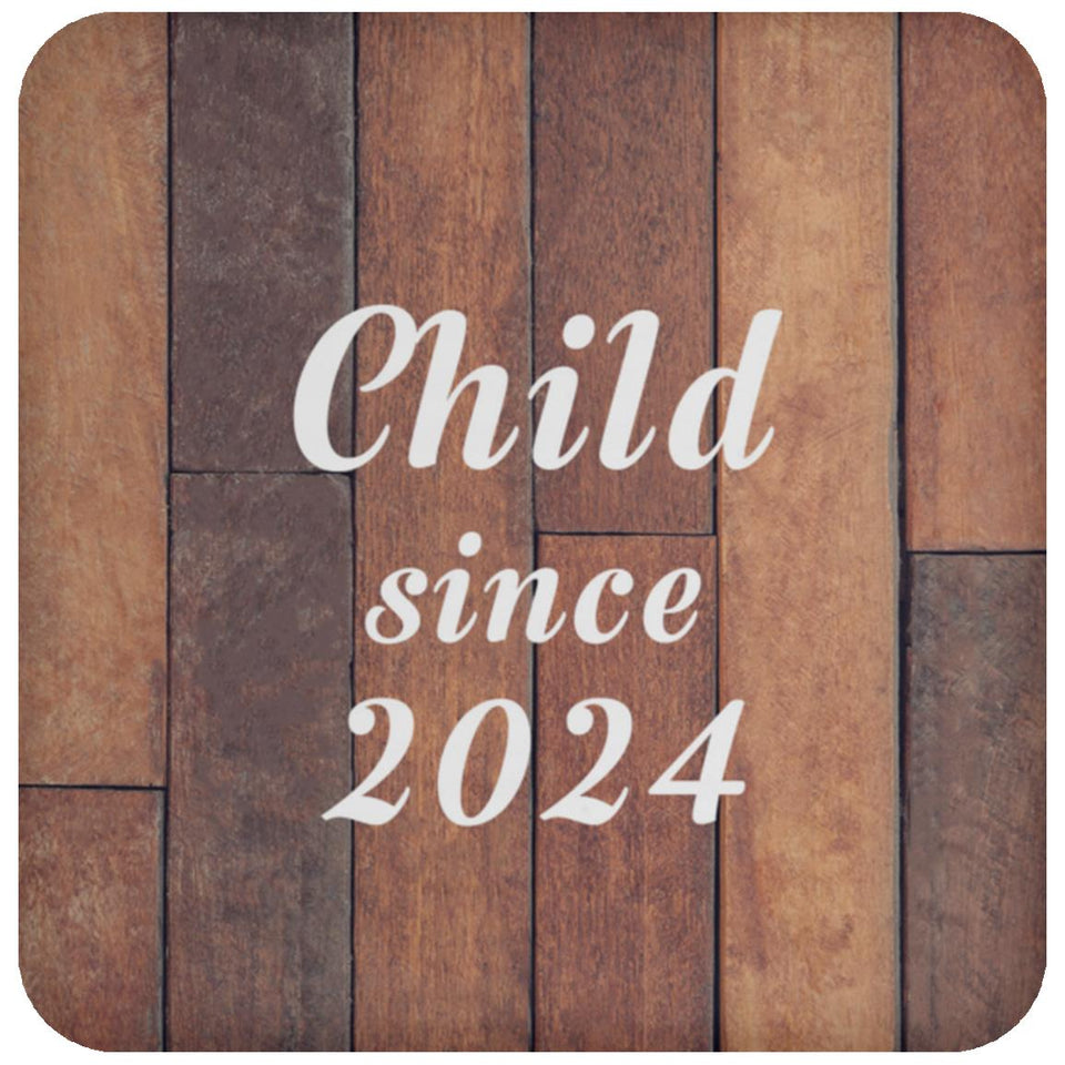 Child Since 2024 - Drink Coaster E