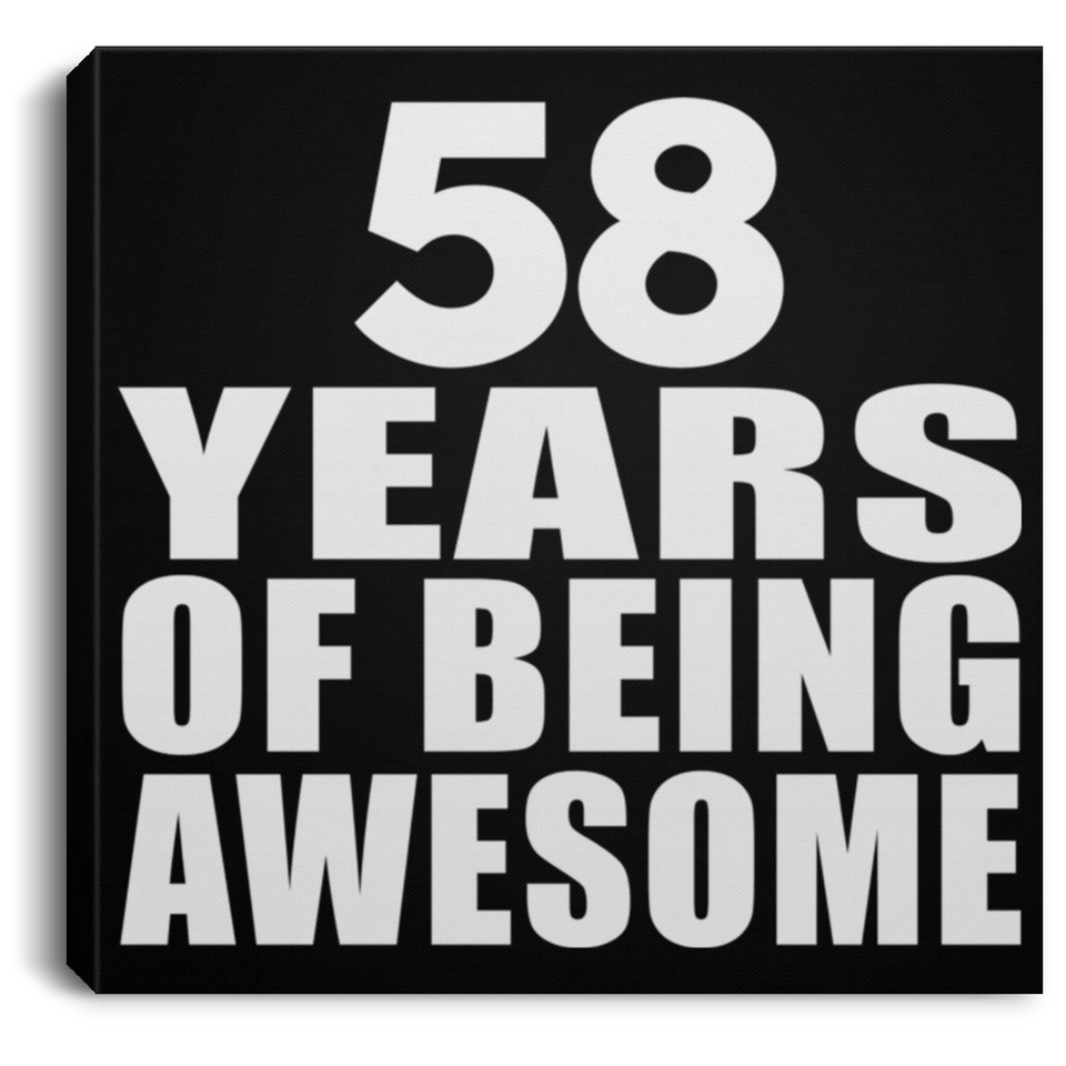 58th Birthday 58 Years Of Being Awesome - Canvas Square
