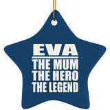 Eva The Mum The Hero The Legend - Star Ornament