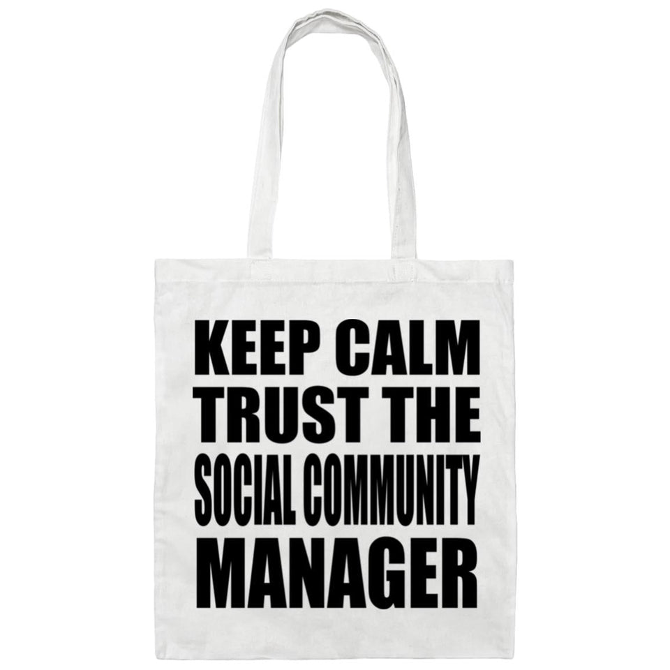 Keep Calm and Trust The Social Community Manager - Tote Bag White