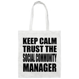 Keep Calm and Trust The Social Community Manager - Tote Bag White