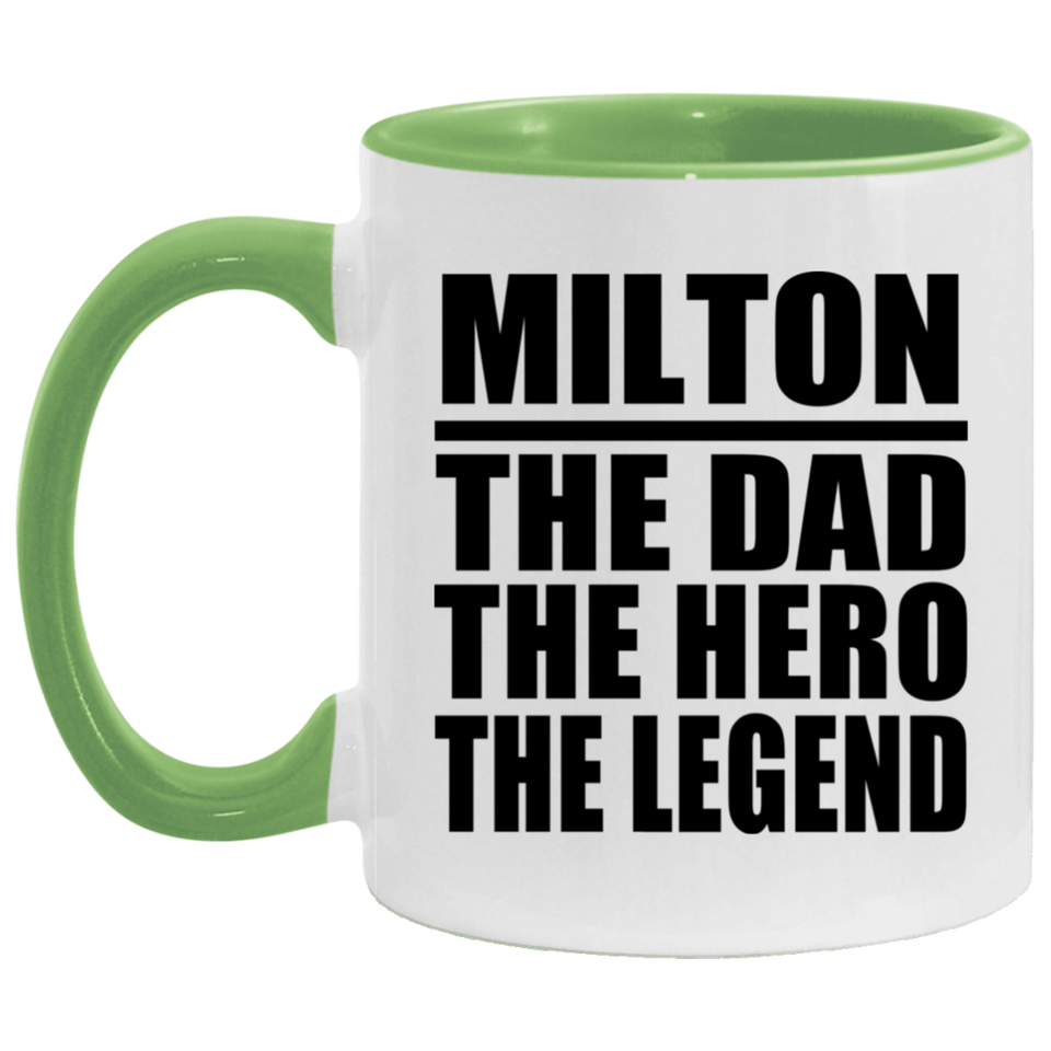 Milton The Dad The Hero The Legend - 11oz Accent Mug Green