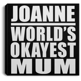 Joanne World's Okayest Mum - Canvas Square