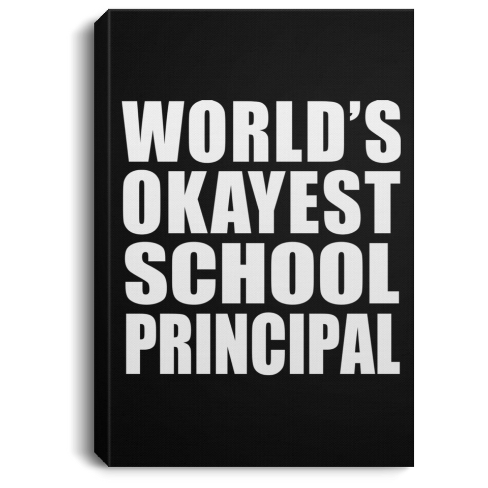 World's Okayest School Principal - Canvas Portrait