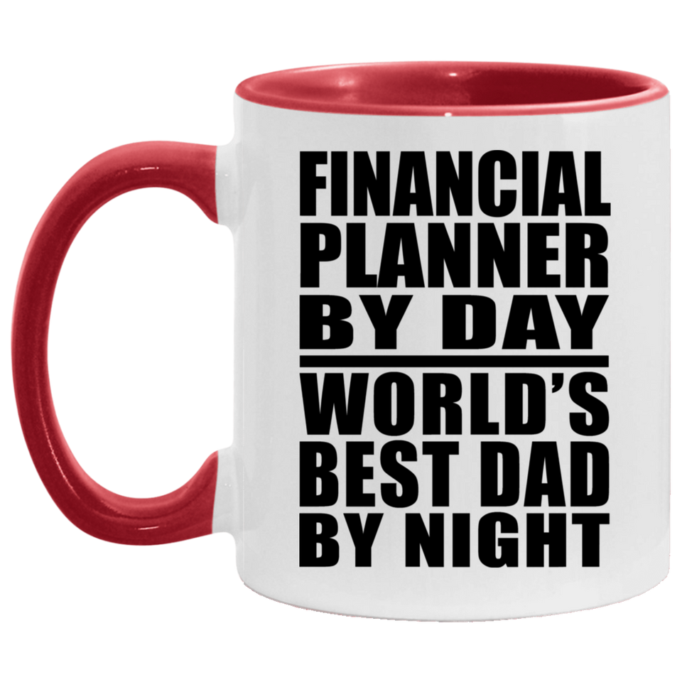Financial Planner By Day World's Best Dad By Night - 11oz Accent Mug Red