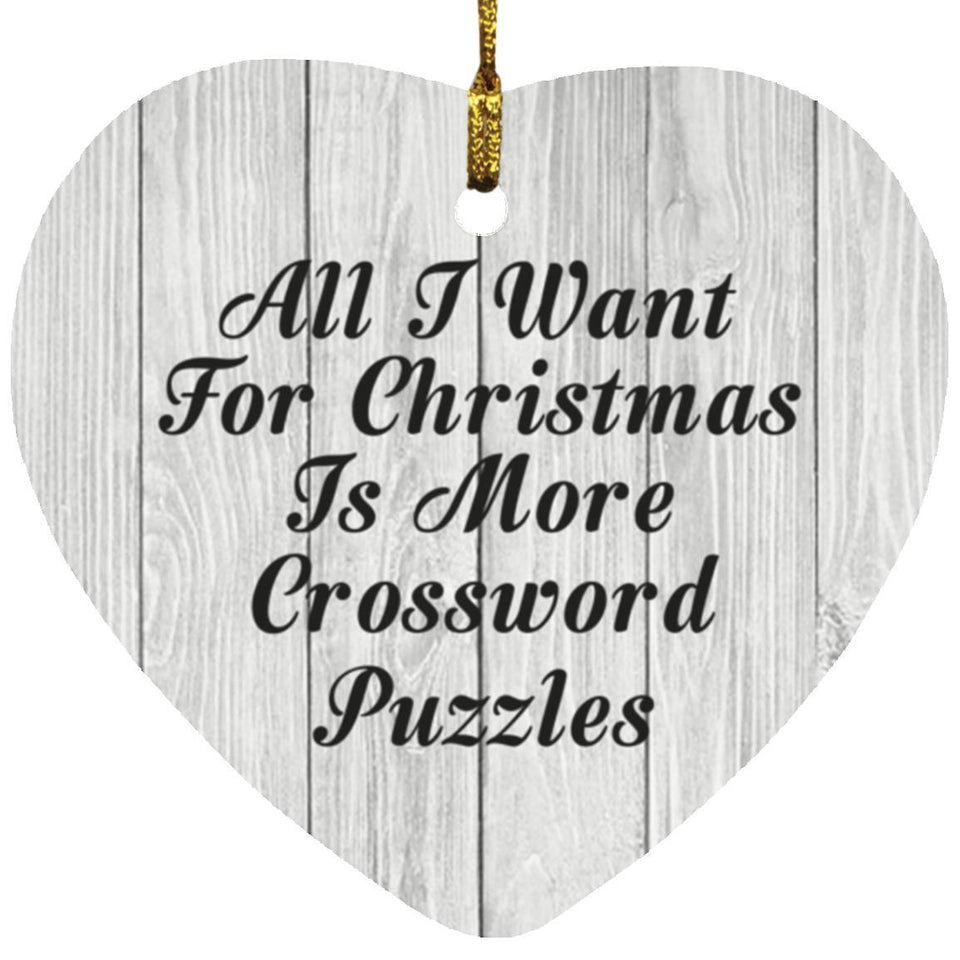 All I Want For Christmas Is More Crossword Puzzles - Heart Ornament F