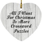 All I Want For Christmas Is More Crossword Puzzles - Heart Ornament F