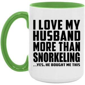 I Love My Husband More Than Snorkeling - 15oz Accent Mug Green